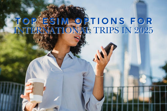 Best eSIM Providers for Global Travel in 2025