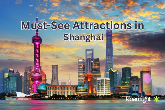 Must-See Attractions in Shanghai 2025